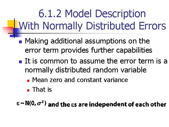 6. 1. 2 Model Description With Normally Distributed Errors n n Making additional assumptions