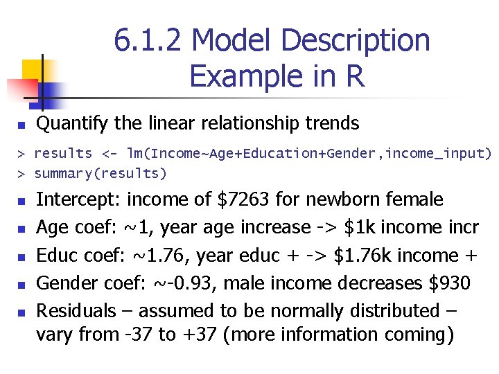 6. 1. 2 Model Description Example in R n Quantify the linear relationship trends