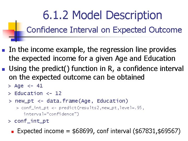 6. 1. 2 Model Description Confidence Interval on Expected Outcome n n In the