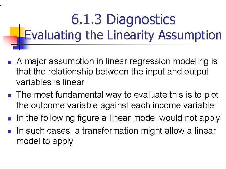 > 6. 1. 3 Diagnostics Evaluating the Linearity Assumption n n A major assumption