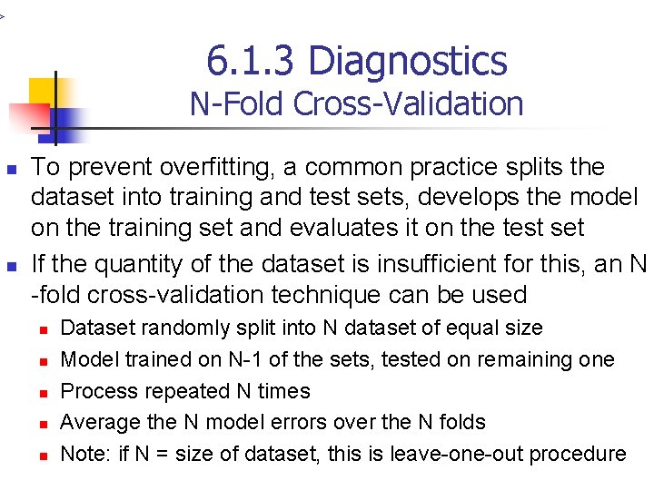 > 6. 1. 3 Diagnostics N-Fold Cross-Validation n n To prevent overfitting, a common