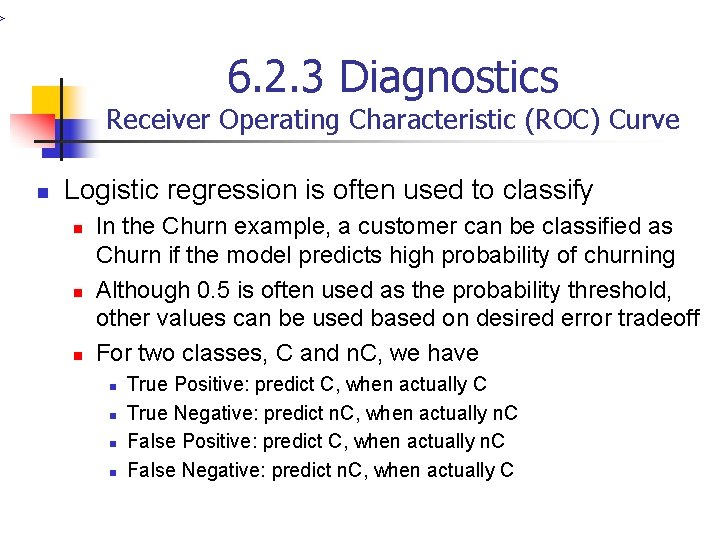 > 6. 2. 3 Diagnostics Receiver Operating Characteristic (ROC) Curve n Logistic regression is