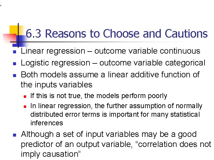 > 6. 3 Reasons to Choose and Cautions n n n Linear regression –