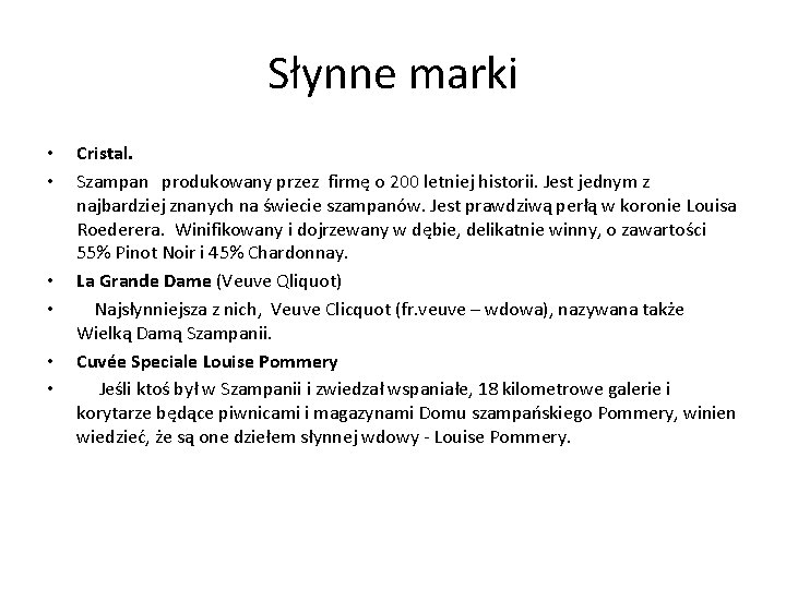 Słynne marki • • • Cristal. Szampan produkowany przez firmę o 200 letniej historii.