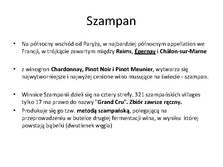 Szampan • Na północny wschód od Paryża, w najbardziej północnym appellation we Francji, w