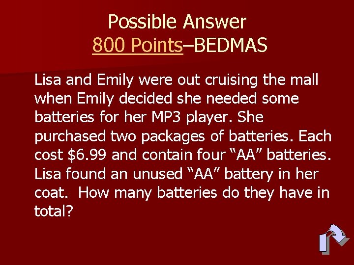 Possible Answer 800 Points–BEDMAS Lisa and Emily were out cruising the mall when Emily