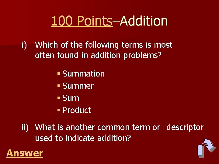 100 Points–Addition i) Which of the following terms is most often found in addition