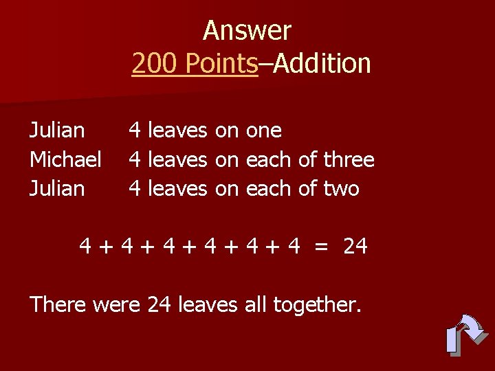 Answer 200 Points–Addition Julian Michael Julian 4 leaves on one 4 leaves on each