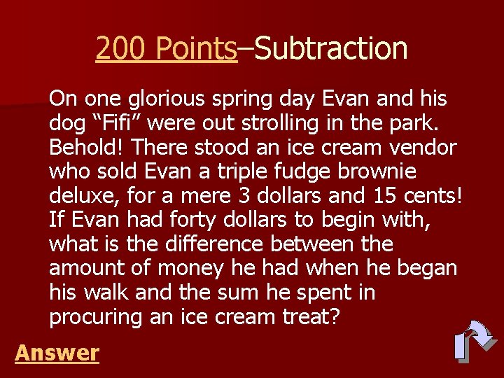200 Points–Subtraction On one glorious spring day Evan and his dog “Fifi” were out