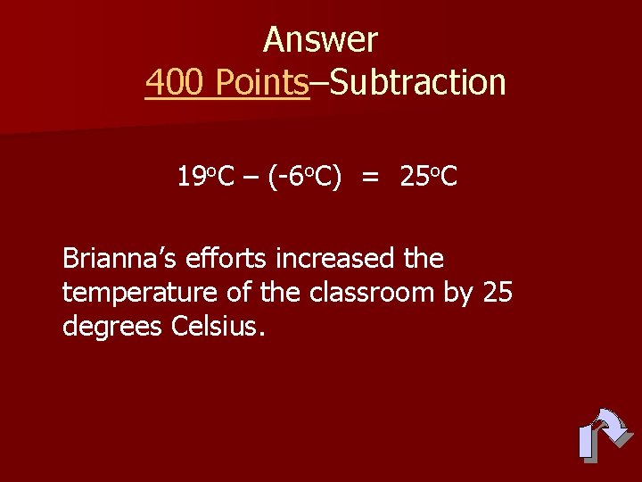 Answer 400 Points–Subtraction 19 o. C – (-6 o. C) = 25 o. C
