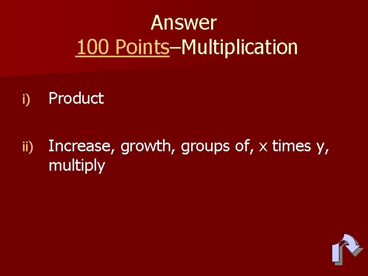 Answer 100 Points–Multiplication i) Product ii) Increase, growth, groups of, x times y, multiply