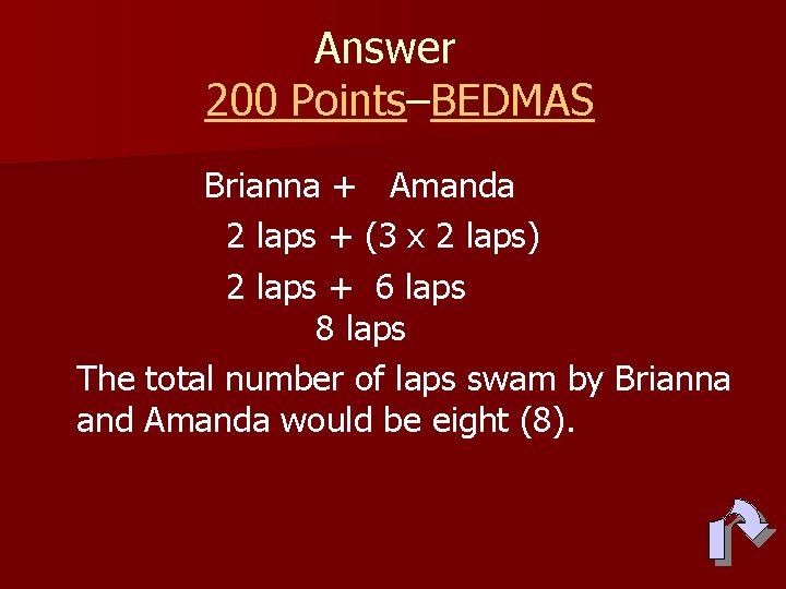 Answer 200 Points–BEDMAS Brianna + Amanda 2 laps + (3 x 2 laps) 2