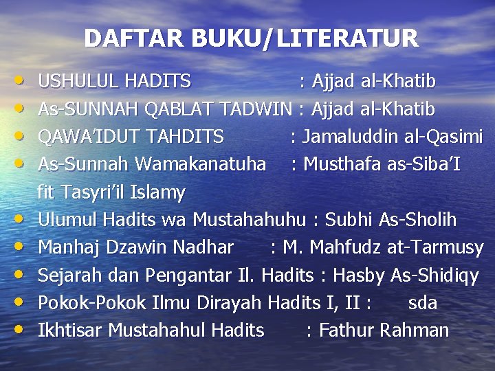 DAFTAR BUKU/LITERATUR • • • USHULUL HADITS : Ajjad al-Khatib As-SUNNAH QABLAT TADWIN :