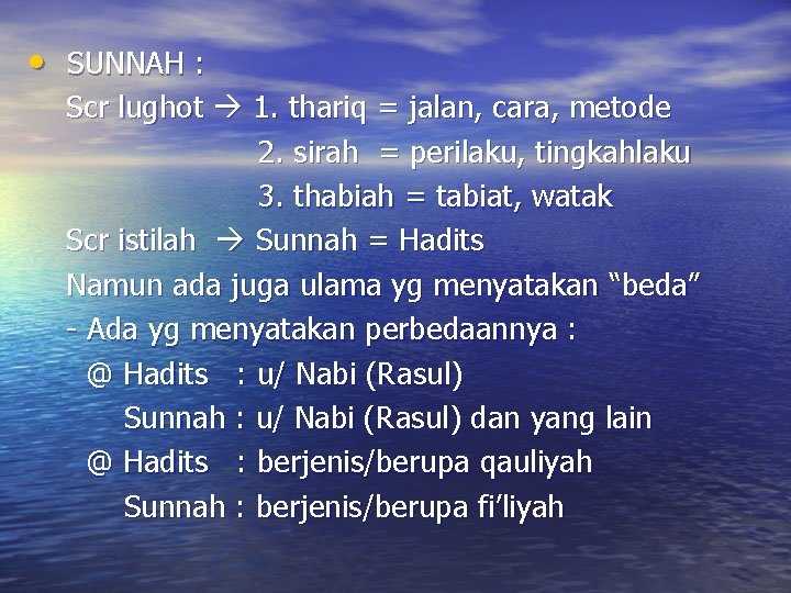  • SUNNAH : Scr lughot 1. thariq = jalan, cara, metode 2. sirah