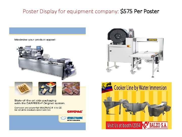Poster Display for equipment company: $575 Per Poster 