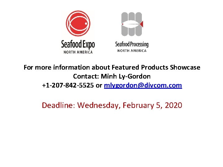 For more information about Featured Products Showcase Contact: Minh Ly-Gordon +1 -207 -842 -5525