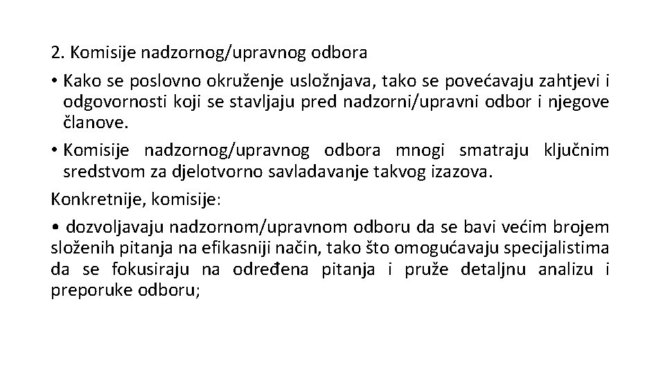 2. Komisije nadzornog/upravnog odbora • Kako se poslovno okruženje usložnjava, tako se povećavaju zahtjevi