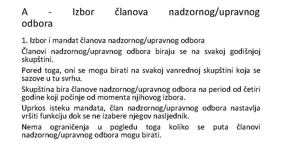 A odbora Izbor članova nadzornog/upravnog 1. Izbor i mandat članova nadzornog/upravnog odbora Članovi nadzornog/upravnog