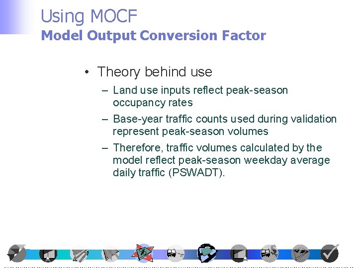 Using MOCF Model Output Conversion Factor • Theory behind use – Land use inputs Using MOCF Model Output Conversion Factor • Theory behind use – Land use inputs
