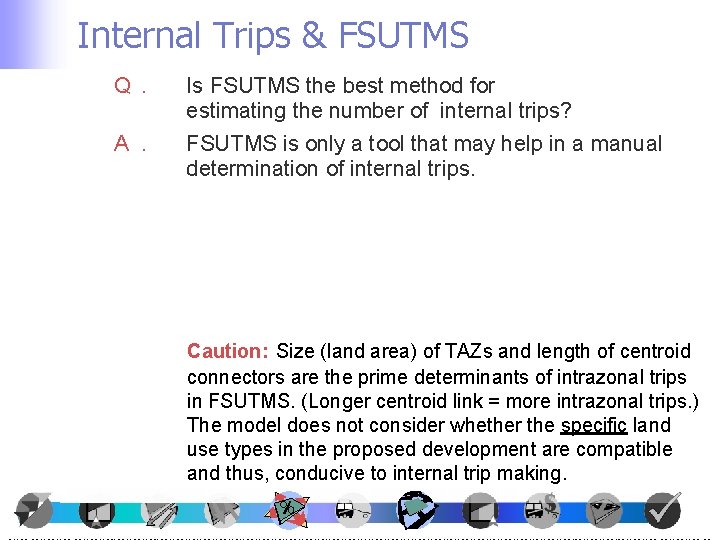 Internal Trips & FSUTMS Q. Is FSUTMS the best method for estimating the number