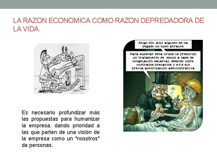 LA RAZON ECONOMICA COMO RAZON DEPREDADORA DE LA VIDA. Es necesario profundizar más las