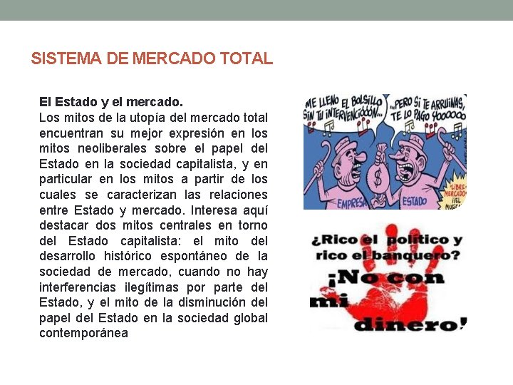 SISTEMA DE MERCADO TOTAL El Estado y el mercado. Los mitos de la utopía