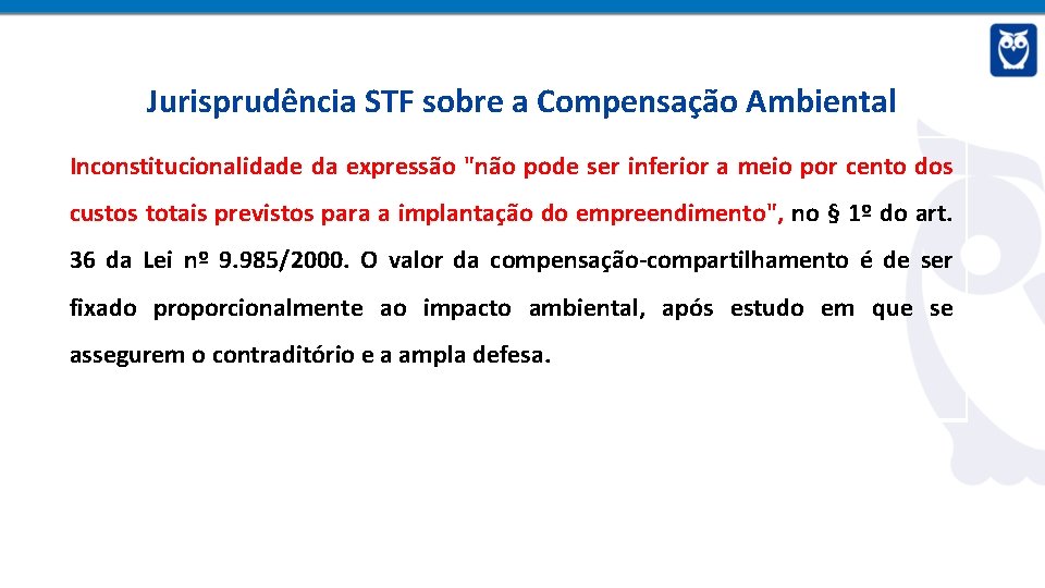 Jurisprudência STF sobre a Compensação Ambiental Inconstitucionalidade da expressão "não pode ser inferior a