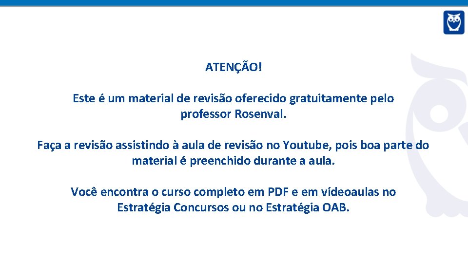 ATENÇÃO! Este é um material de revisão oferecido gratuitamente pelo professor Rosenval. Faça a