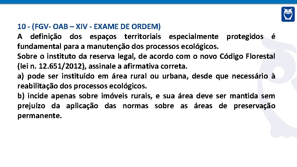 10 - (FGV- OAB – XIV - EXAME DE ORDEM) A definição dos espaços