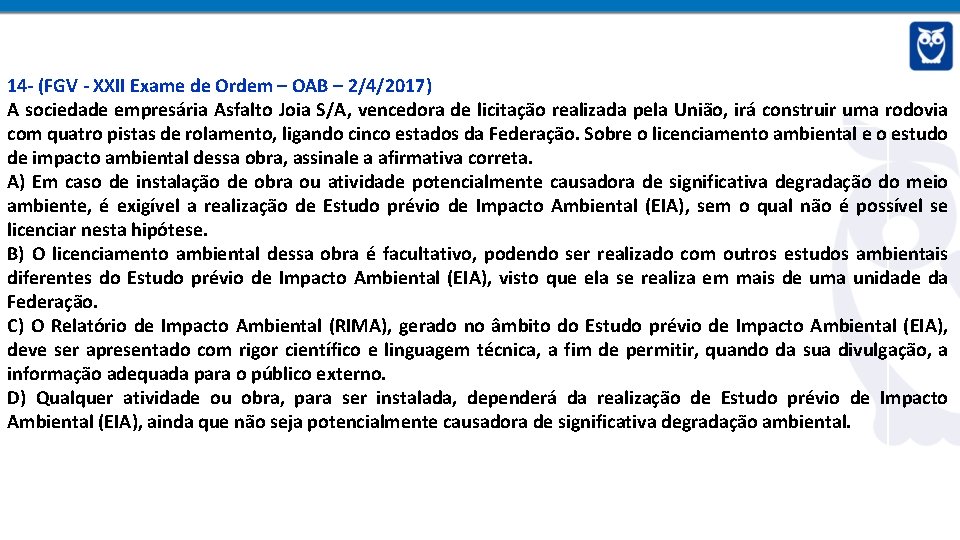 14 - (FGV - XXII Exame de Ordem – OAB – 2/4/2017) A sociedade