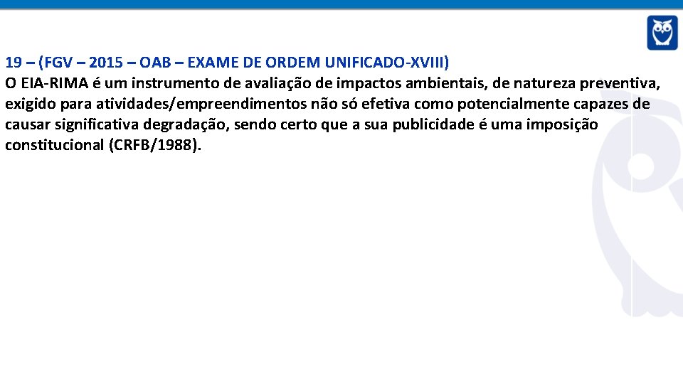 19 – (FGV – 2015 – OAB – EXAME DE ORDEM UNIFICADO-XVIII) O EIA-RIMA