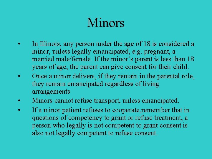 Minors • • In Illinois, any person under the age of 18 is considered