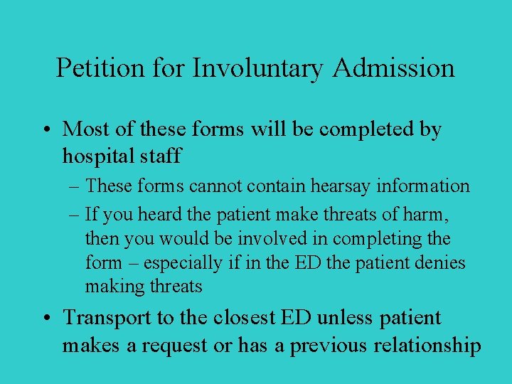 Petition for Involuntary Admission • Most of these forms will be completed by hospital