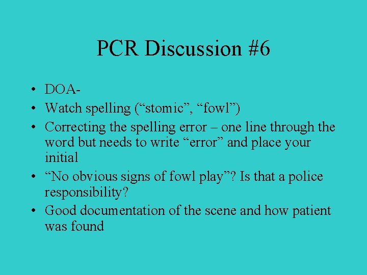 PCR Discussion #6 • DOA • Watch spelling (“stomic”, “fowl”) • Correcting the spelling