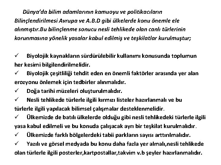 Dünya’da bilim adamlarının kamuoyu ve politikacıların Bilinçlendirilmesi Avrupa ve A. B. D gibi ülkelerde