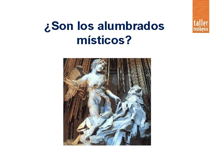 ¿Son los alumbrados místicos? 