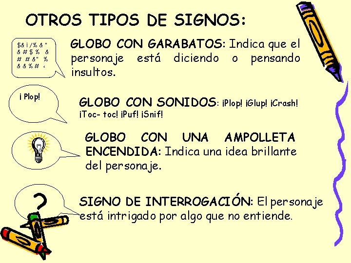 OTROS TIPOS DE SIGNOS: $& ¡ /% & “ &#$% & # # &”