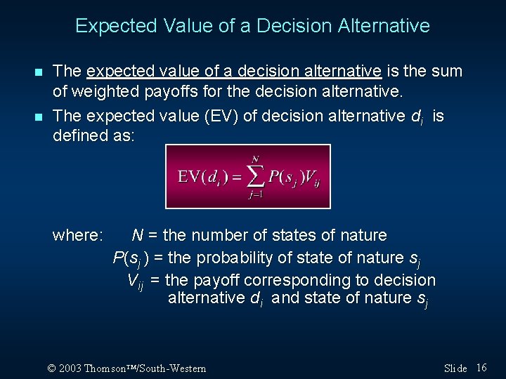 Expected Value of a Decision Alternative n n The expected value of a decision