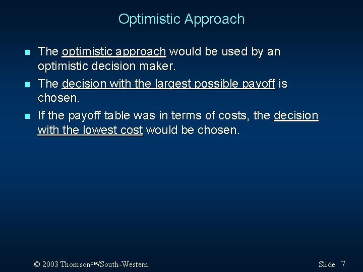 Optimistic Approach n n n The optimistic approach would be used by an optimistic