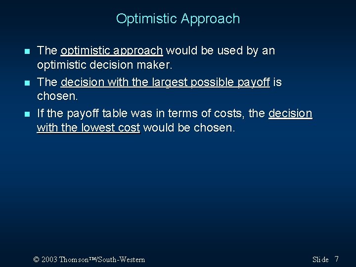 Optimistic Approach n n n The optimistic approach would be used by an optimistic Optimistic Approach n n n The optimistic approach would be used by an optimistic