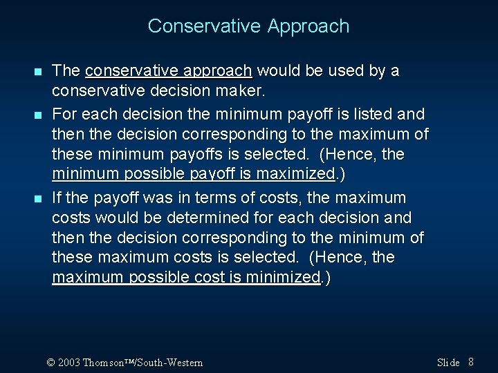 Conservative Approach n n n The conservative approach would be used by a conservative