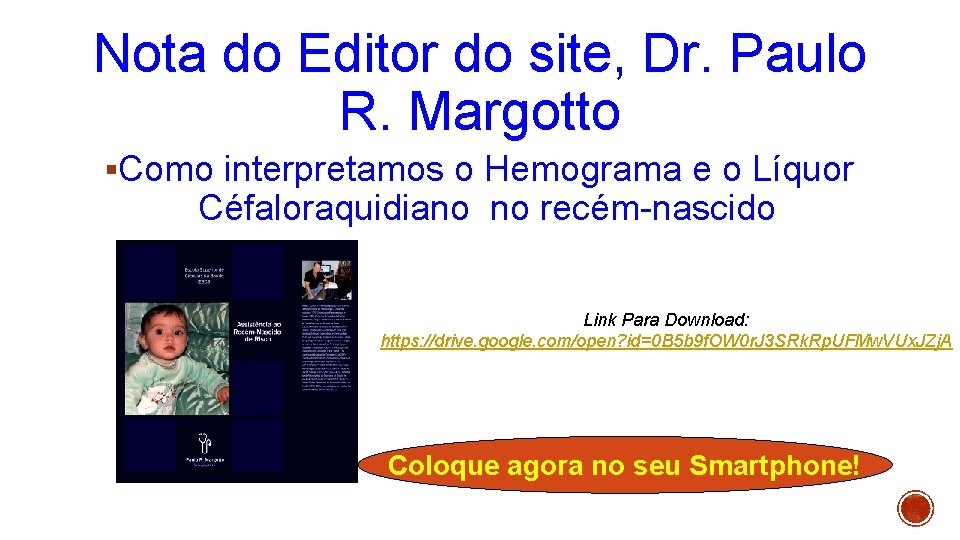 Nota do Editor do site, Dr. Paulo R. Margotto §Como interpretamos o Hemograma e