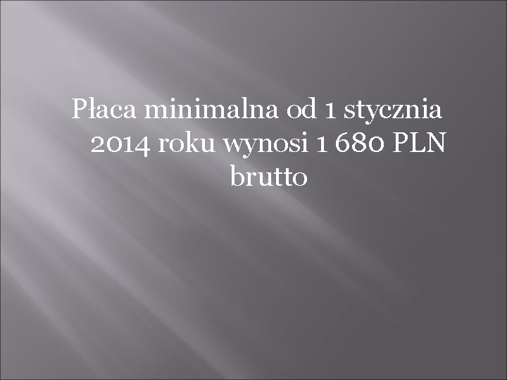 Płaca minimalna od 1 stycznia 2014 roku wynosi 1 680 PLN brutto 