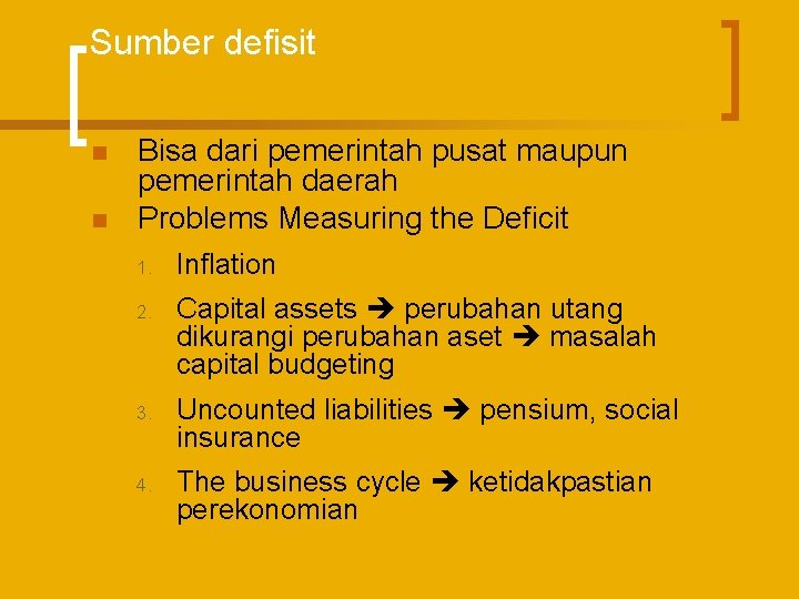 Sumber defisit n n Bisa dari pemerintah pusat maupun pemerintah daerah Problems Measuring the