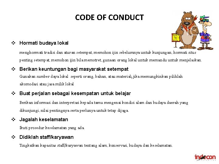 CODE OF CONDUCT v Hormati budaya lokal menghormati tradisi dan aturan setempat, memohon ijin