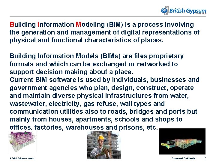 Building Information Modeling (BIM) is a process involving the generation and management of digital