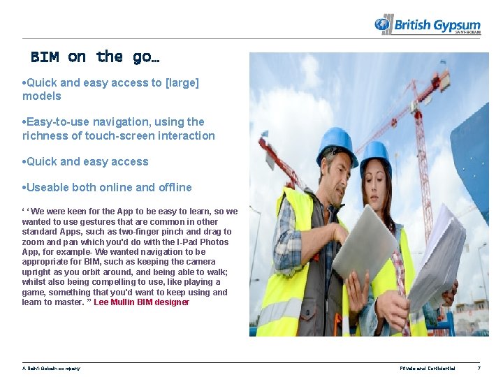BIM on the go… • Quick and easy access to [large] models • Easy-to-use