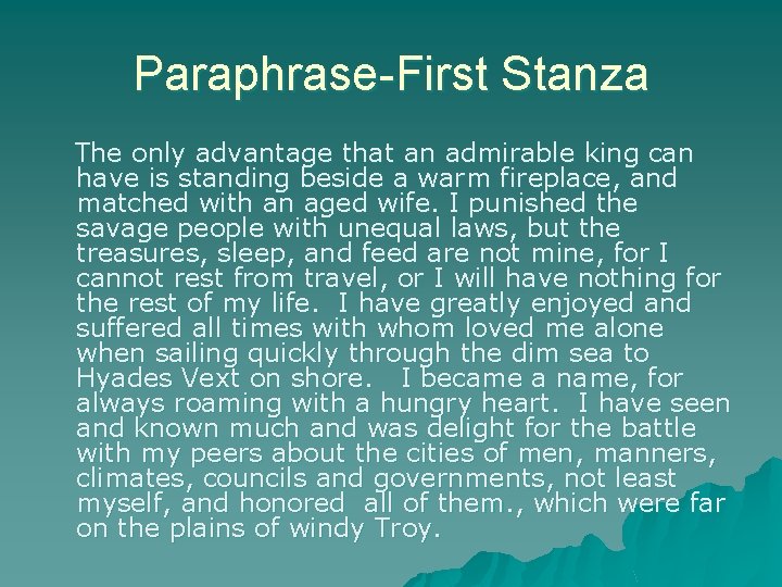 Paraphrase-First Stanza The only advantage that an admirable king can have is standing beside