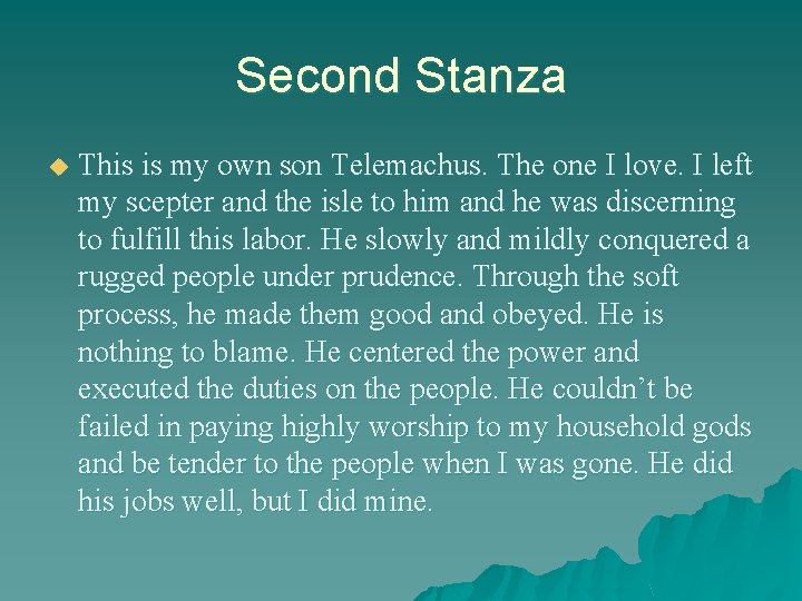 Second Stanza u This is my own son Telemachus. The one I love. I