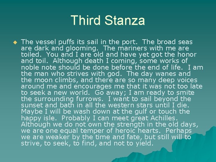 Third Stanza u The vessel puffs its sail in the port. The broad seas